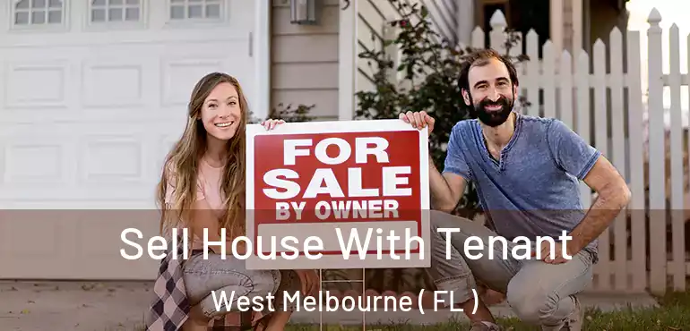  Sell House With Tenant West Melbourne ( FL )