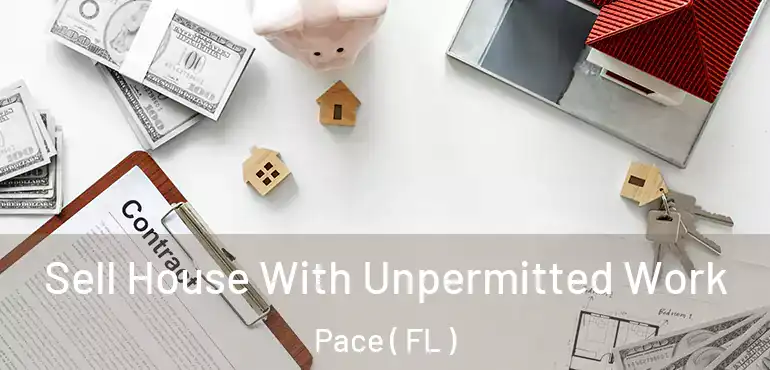  Sell House With Unpermitted Work Pace ( FL )