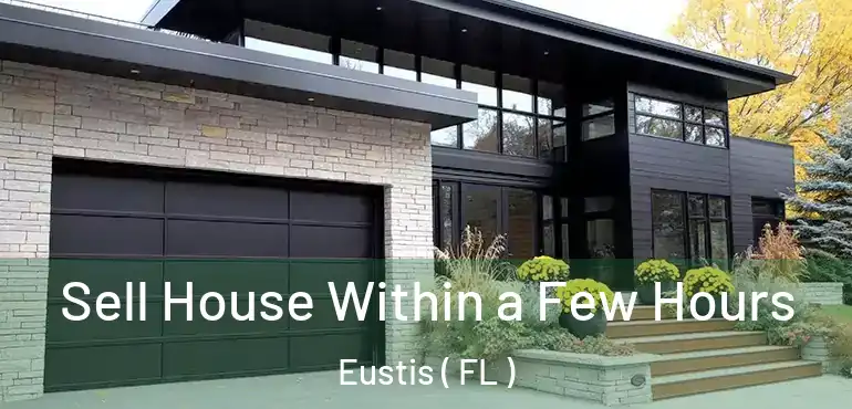  Sell House Within a Few Hours Eustis ( FL )