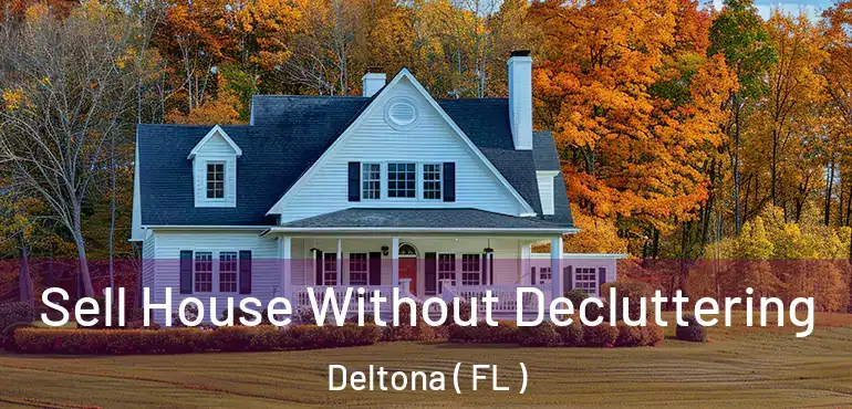  Sell House Without Decluttering Deltona ( FL )