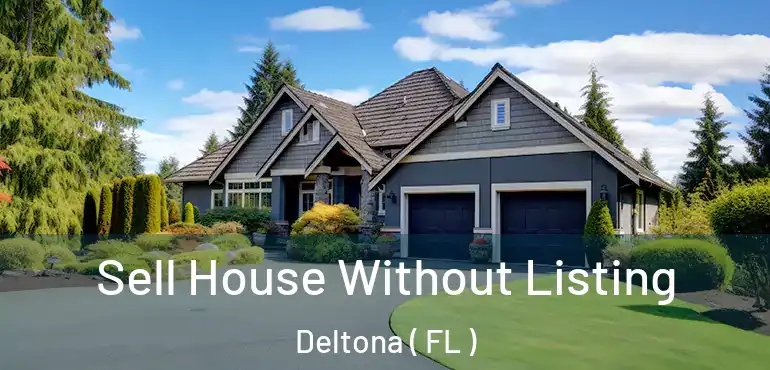  Sell House Without Listing Deltona ( FL )