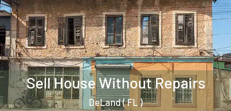  Sell House Without Repairs DeLand ( FL )