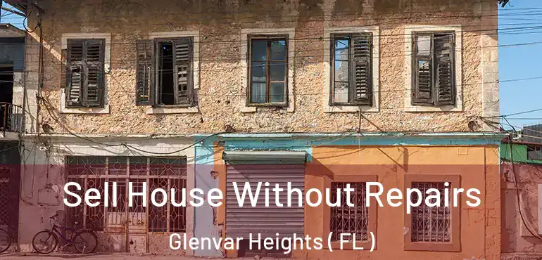  Sell House Without Repairs Glenvar Heights ( FL )