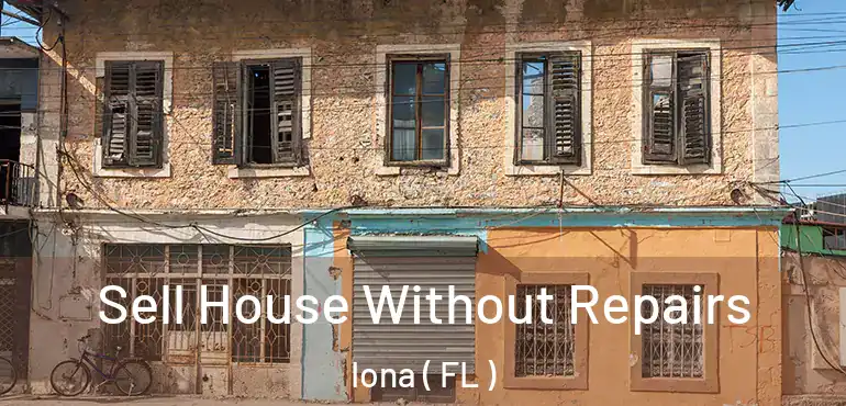  Sell House Without Repairs Iona ( FL )