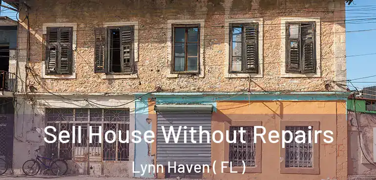  Sell House Without Repairs Lynn Haven ( FL )