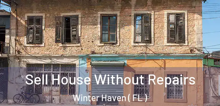  Sell House Without Repairs Winter Haven ( FL )