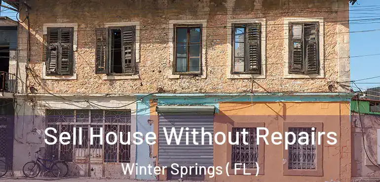  Sell House Without Repairs Winter Springs ( FL )