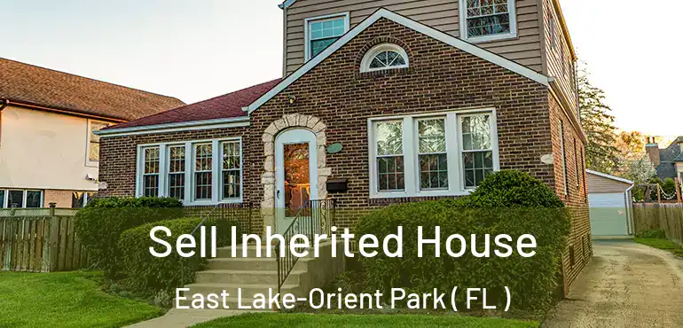  Sell Inherited House East Lake-Orient Park ( FL )