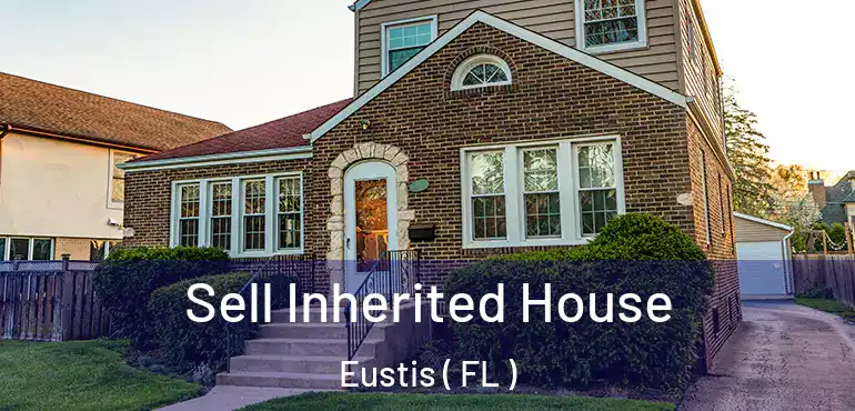  Sell Inherited House Eustis ( FL )