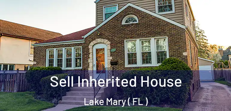  Sell Inherited House Lake Mary ( FL )