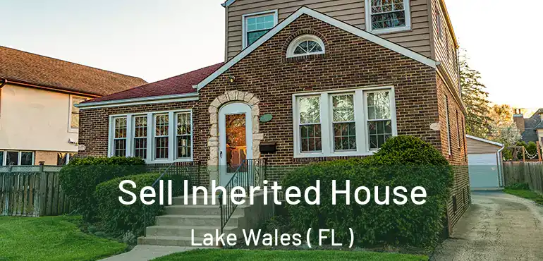  Sell Inherited House Lake Wales ( FL )