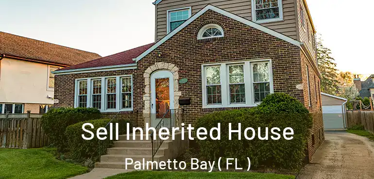  Sell Inherited House Palmetto Bay ( FL )