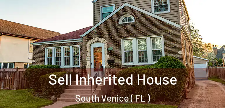  Sell Inherited House South Venice ( FL )
