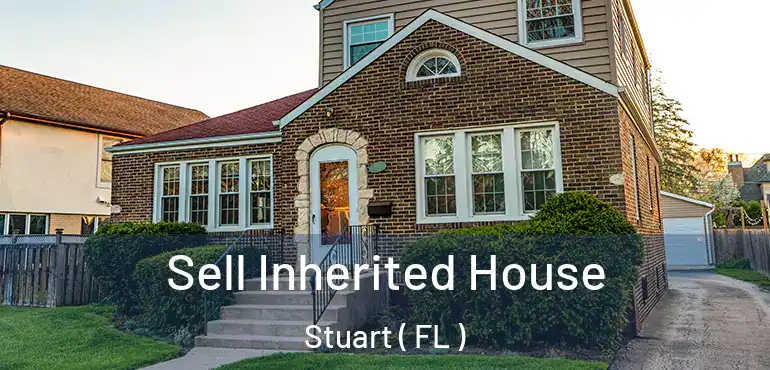  Sell Inherited House Stuart ( FL )