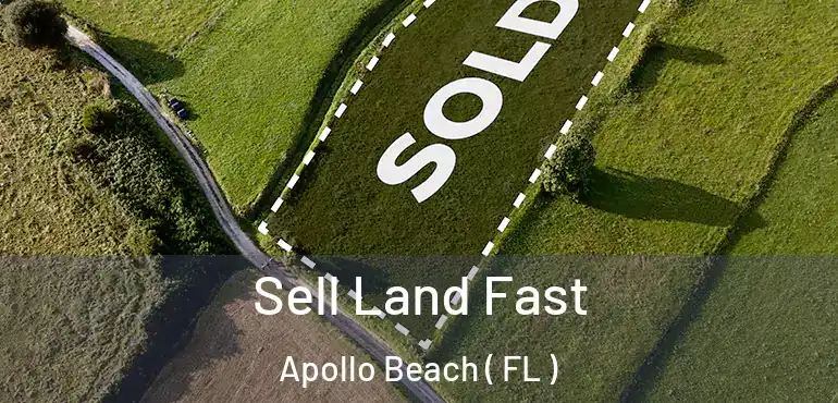  Sell Land Fast Apollo Beach ( FL )