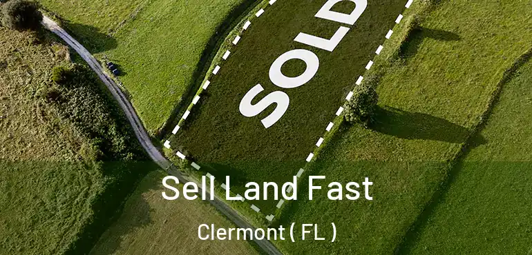 Sell Land Fast Clermont ( FL )