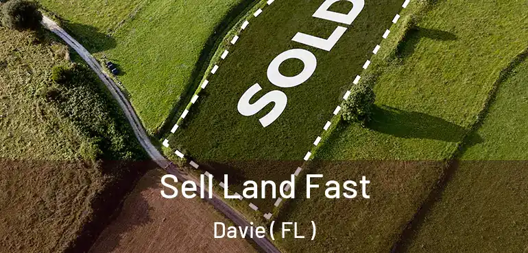  Sell Land Fast Davie ( FL )