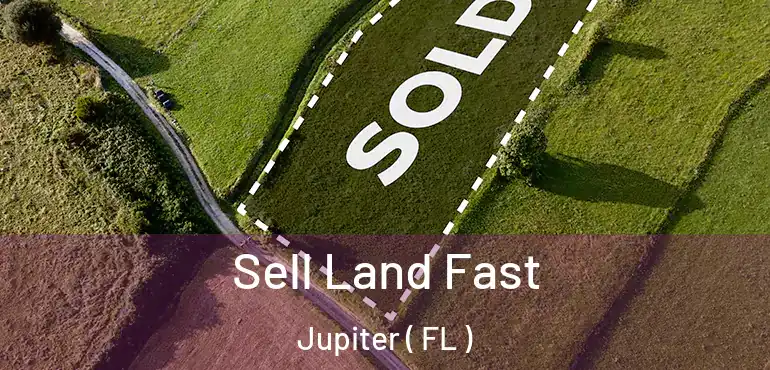  Sell Land Fast Jupiter ( FL )