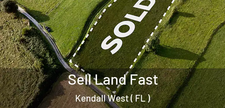  Sell Land Fast Kendall West ( FL )