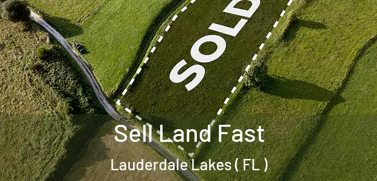  Sell Land Fast Lauderdale Lakes ( FL )
