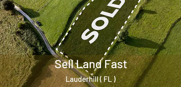  Sell Land Fast Lauderhill ( FL )
