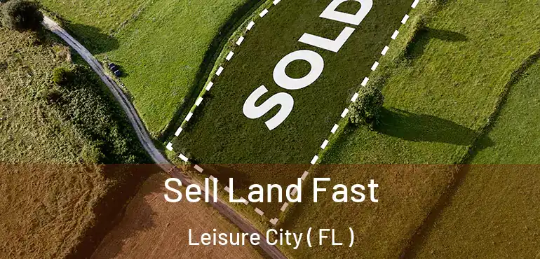  Sell Land Fast Leisure City ( FL )
