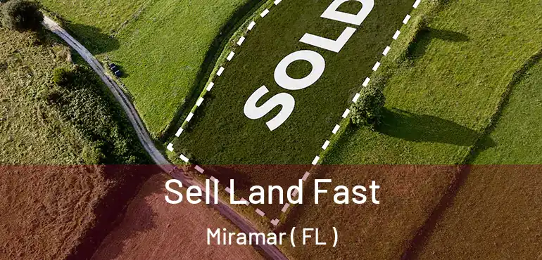  Sell Land Fast Miramar ( FL )