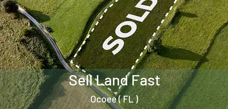  Sell Land Fast Ocoee ( FL )