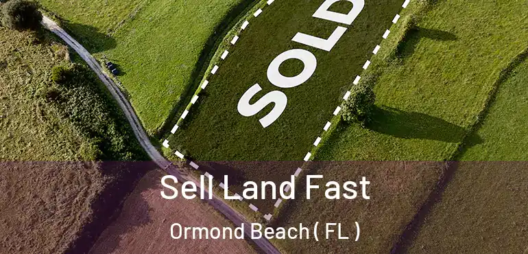  Sell Land Fast Ormond Beach ( FL )
