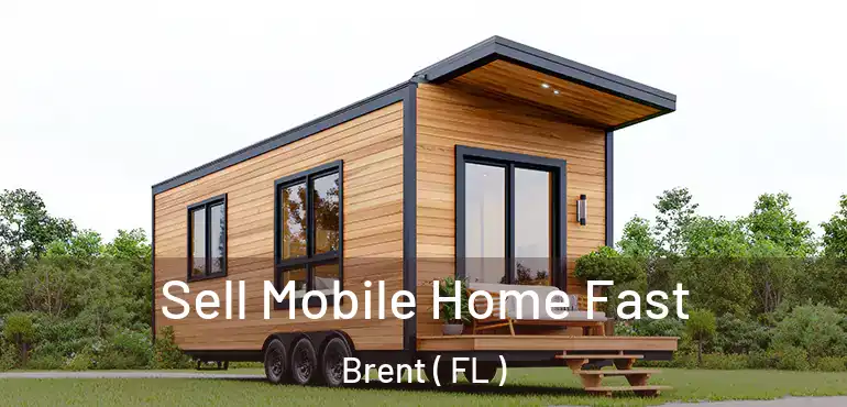  Sell Mobile Home Fast Brent ( FL )