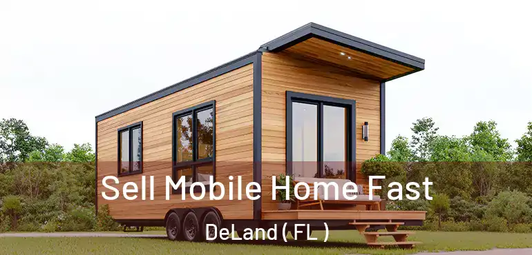  Sell Mobile Home Fast DeLand ( FL )