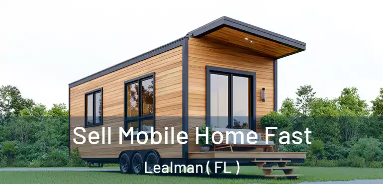  Sell Mobile Home Fast Lealman ( FL )