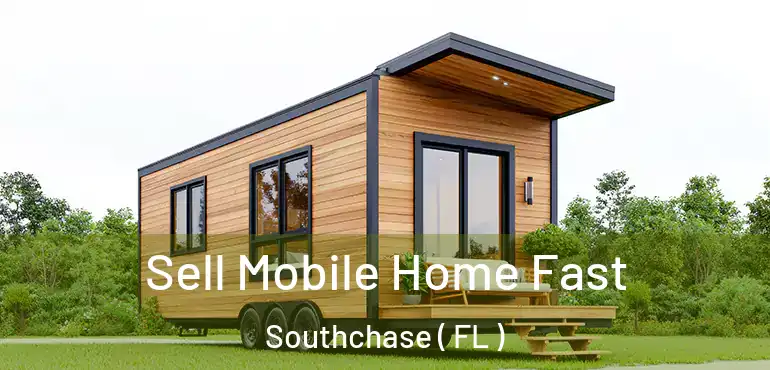  Sell Mobile Home Fast Southchase ( FL )