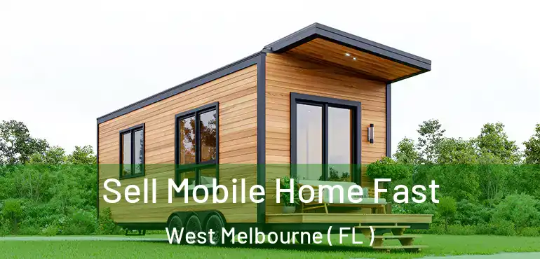  Sell Mobile Home Fast West Melbourne ( FL )