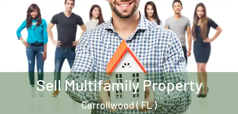  Sell Multifamily Property Carrollwood ( FL )