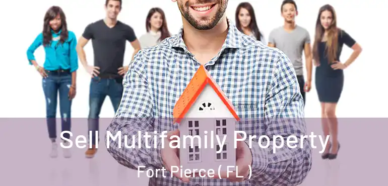  Sell Multifamily Property Fort Pierce ( FL )