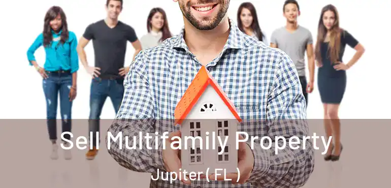  Sell Multifamily Property Jupiter ( FL )