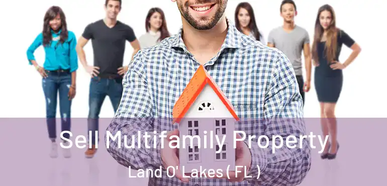 Sell Multifamily Property Land O' Lakes ( FL )