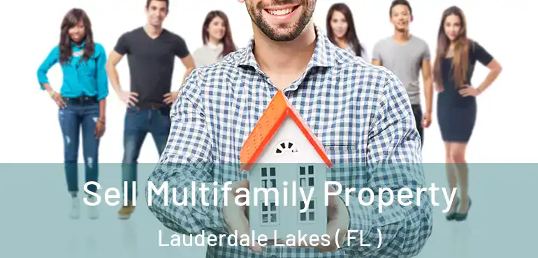  Sell Multifamily Property Lauderdale Lakes ( FL )
