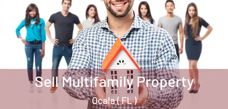  Sell Multifamily Property Ocala ( FL )