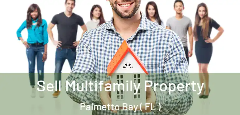  Sell Multifamily Property Palmetto Bay ( FL )