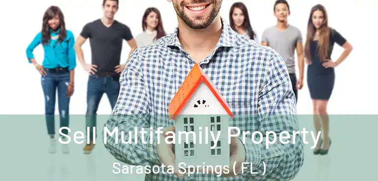  Sell Multifamily Property Sarasota Springs ( FL )