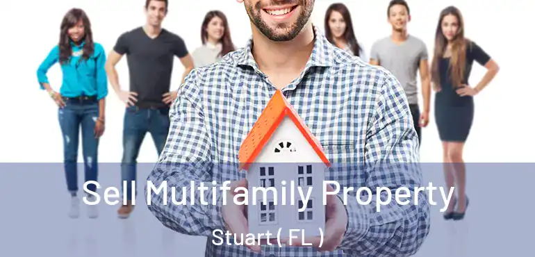  Sell Multifamily Property Stuart ( FL )