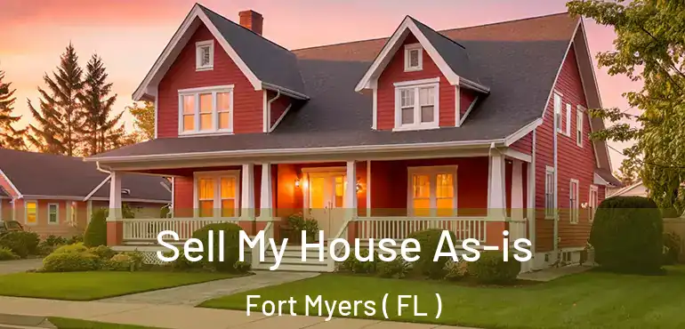 Sell My House As-is Fort Myers ( FL )