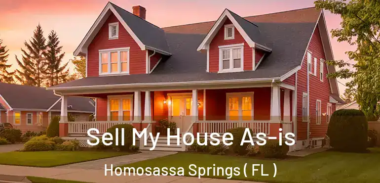  Sell My House As-is Homosassa Springs ( FL )