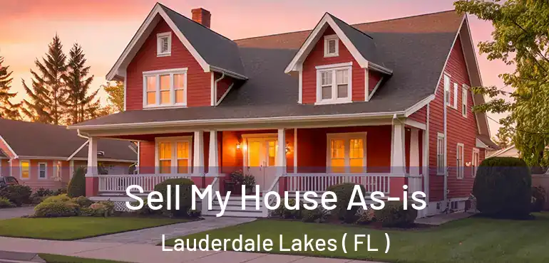  Sell My House As-is Lauderdale Lakes ( FL )