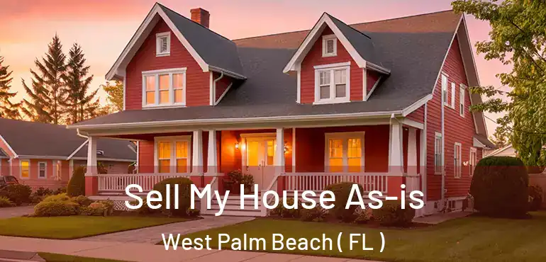  Sell My House As-is West Palm Beach ( FL )
