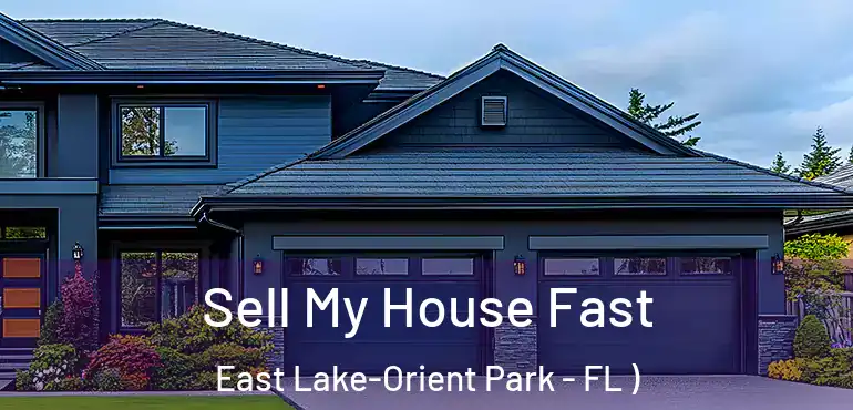  Sell My House Fast East Lake-Orient Park - FL )