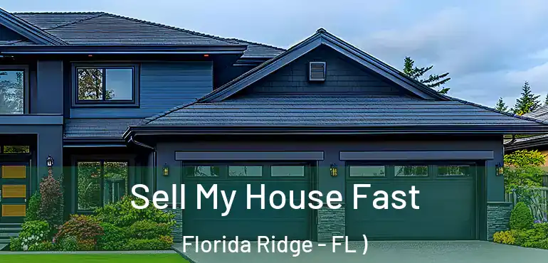  Sell My House Fast Florida Ridge - FL )