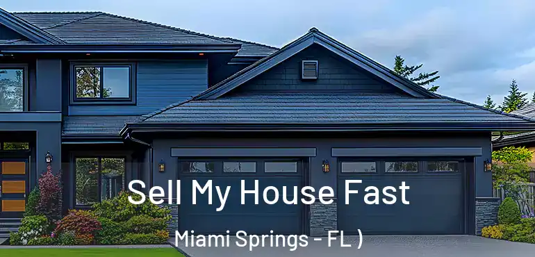  Sell My House Fast Miami Springs - FL )